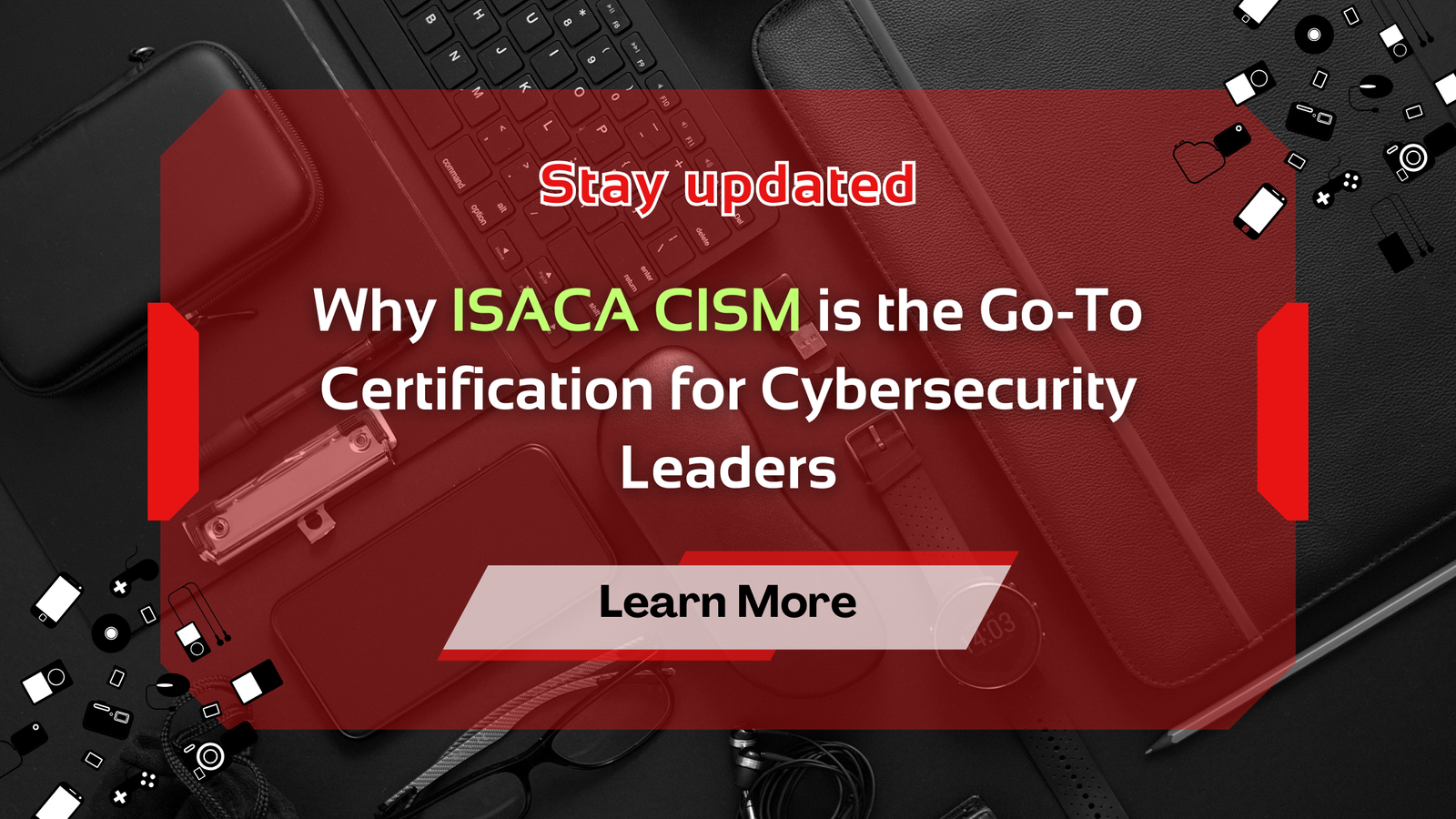Why CISM is the Go-To Certification for Cybersecurity Leaders