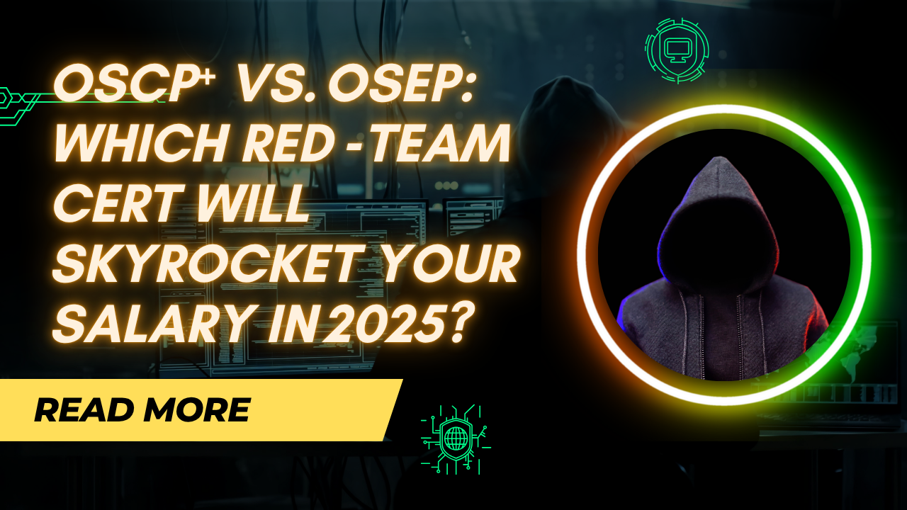 OSCP⁺ vs. OSEP: Which Red‑Team Cert Will Skyrocket Your Salary in 2025?