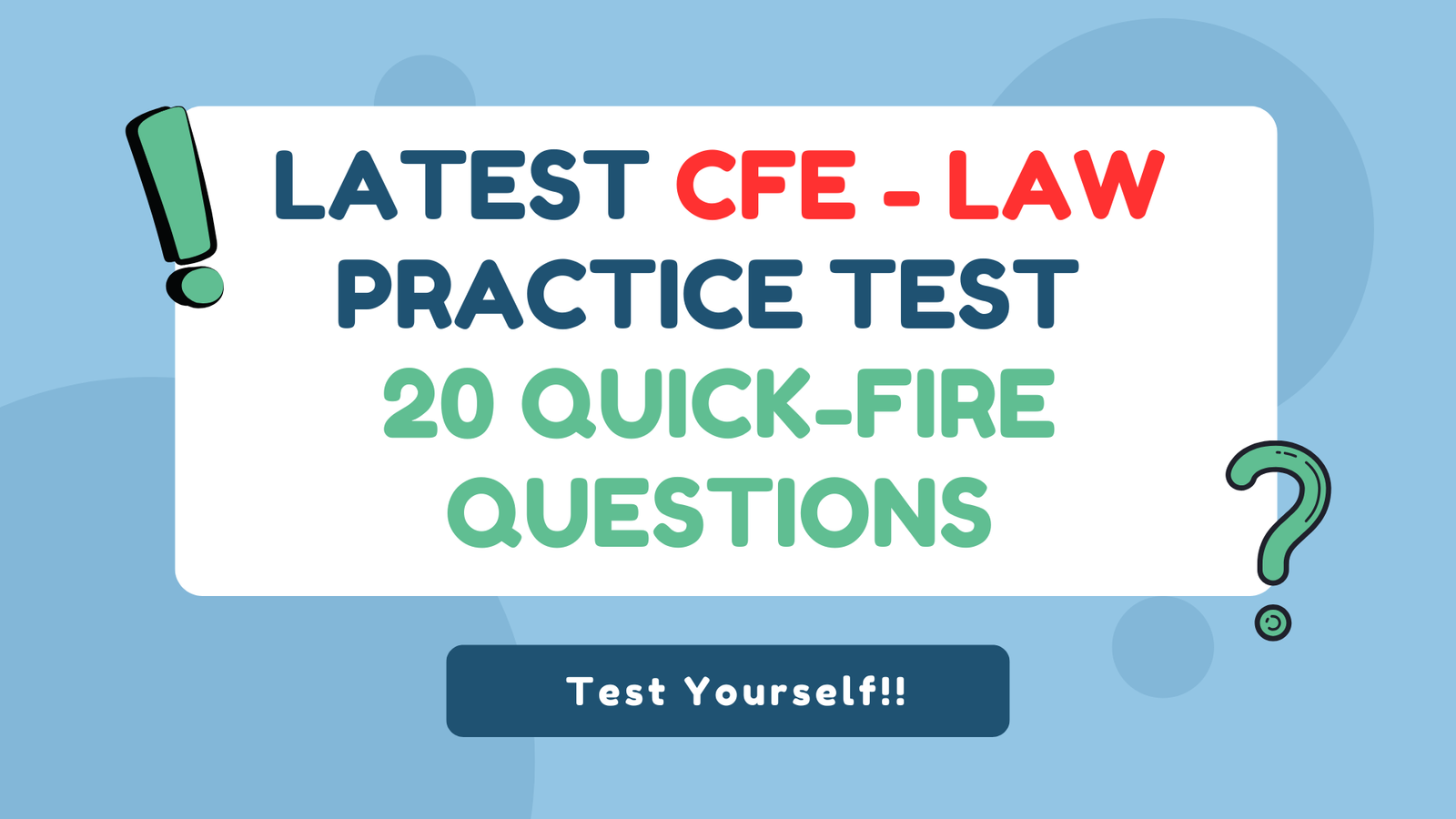 Latest CFE – Law Practice Test – 20 Quick-Fire Questions