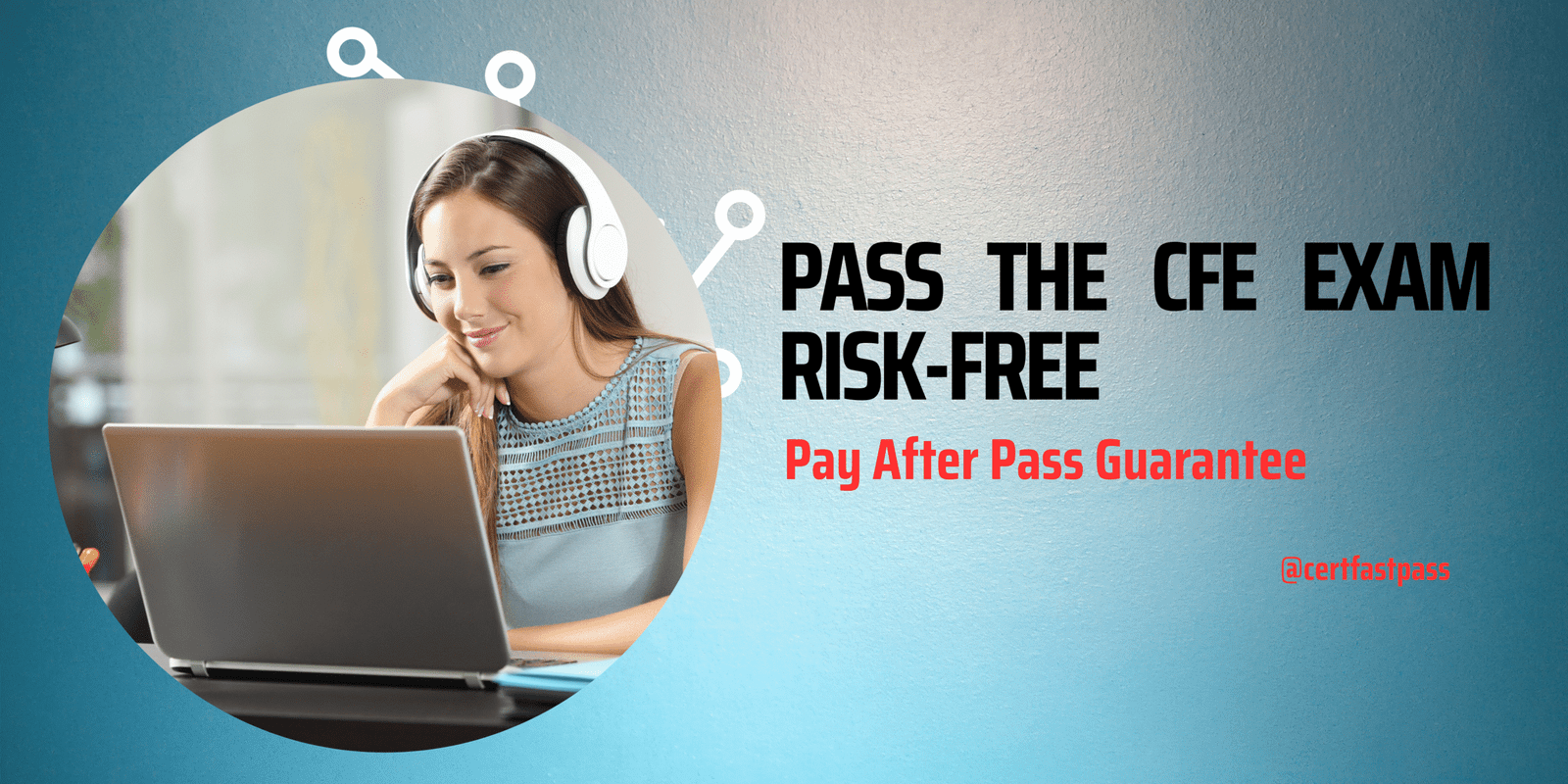Pass the CFE Exam Risk-Free With Pay After Pass Guarantee